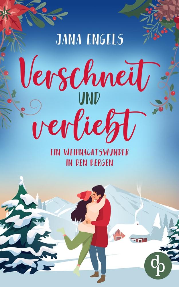 Cover: 9783989983564 | Verschneit und verliebt | Ein Weihnachtswunder in den Bergen | Engels