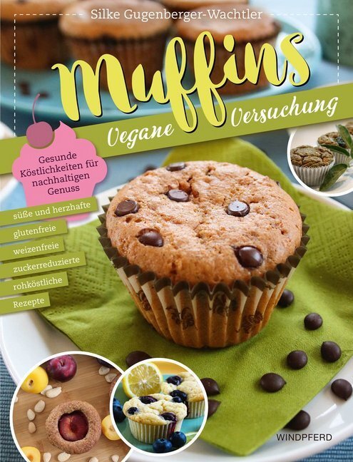 Cover: 9783864101892 | Muffins - Vegane Versuchung | Silke Gugenberger-Wachtler | Taschenbuch