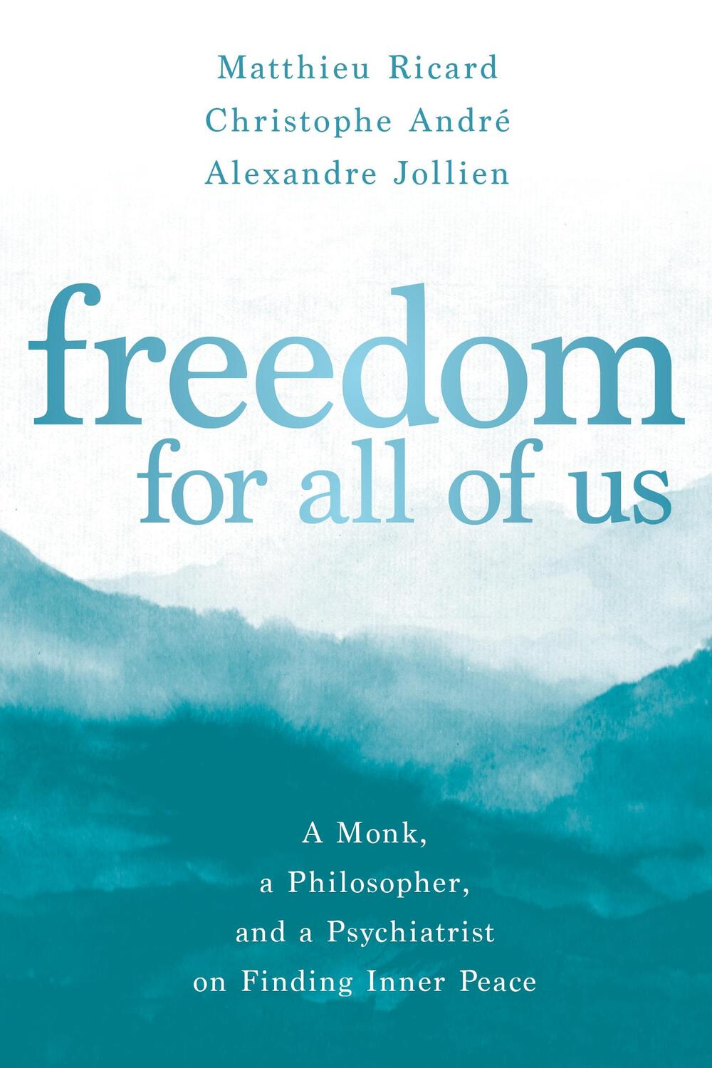 Cover: 9781683644828 | Freedom for All of Us: A Monk, a Philosopher, and a Psychiatrist on...