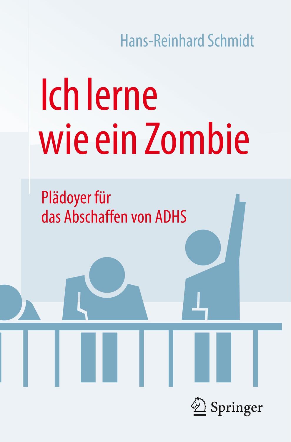 Cover: 9783658141295 | Ich lerne wie ein Zombie | Plädoyer für das Abschaffen von ADHS | Buch