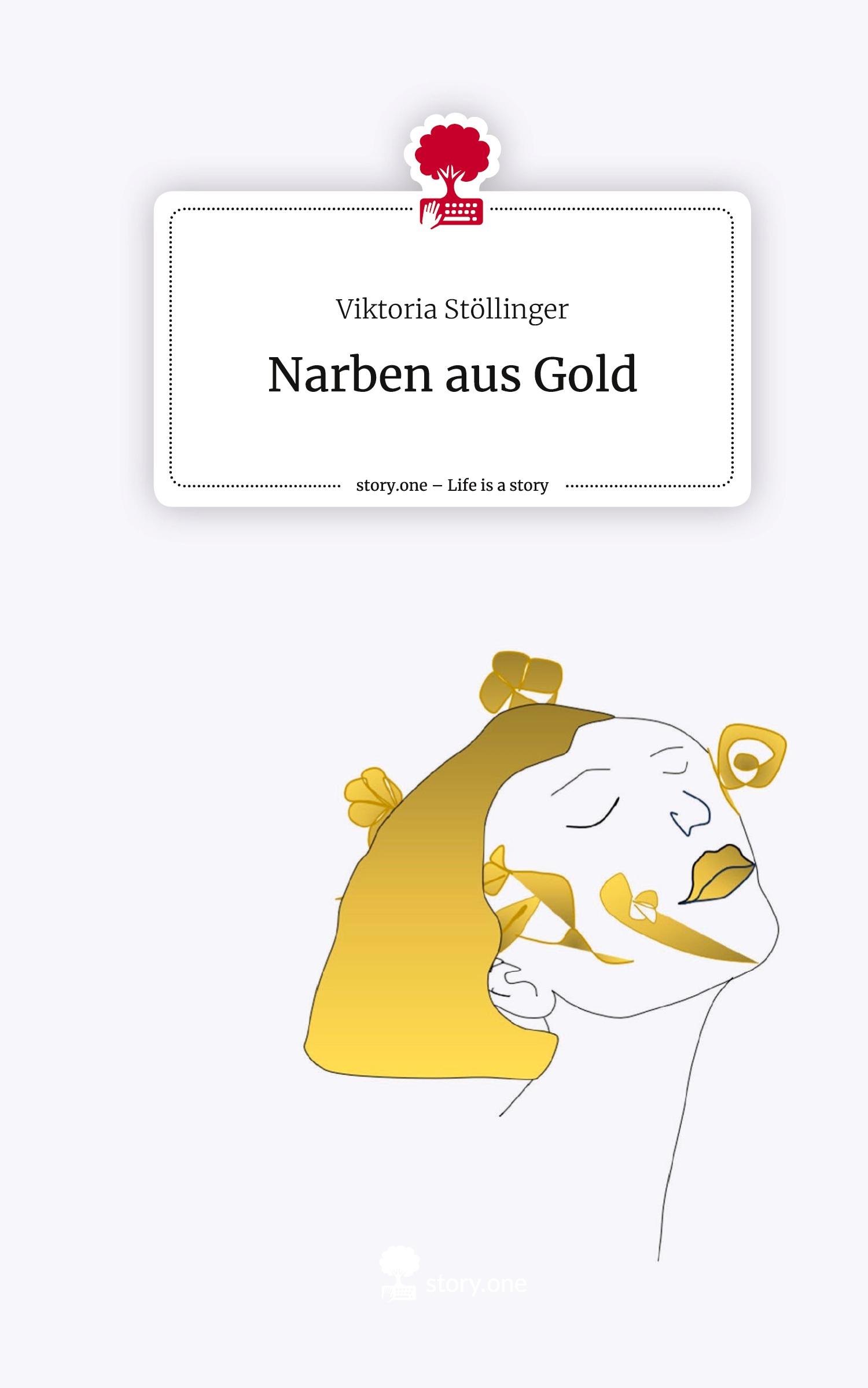 Cover: 9783711537119 | Narben aus Gold. Life is a Story - story.one | Viktoria Stöllinger