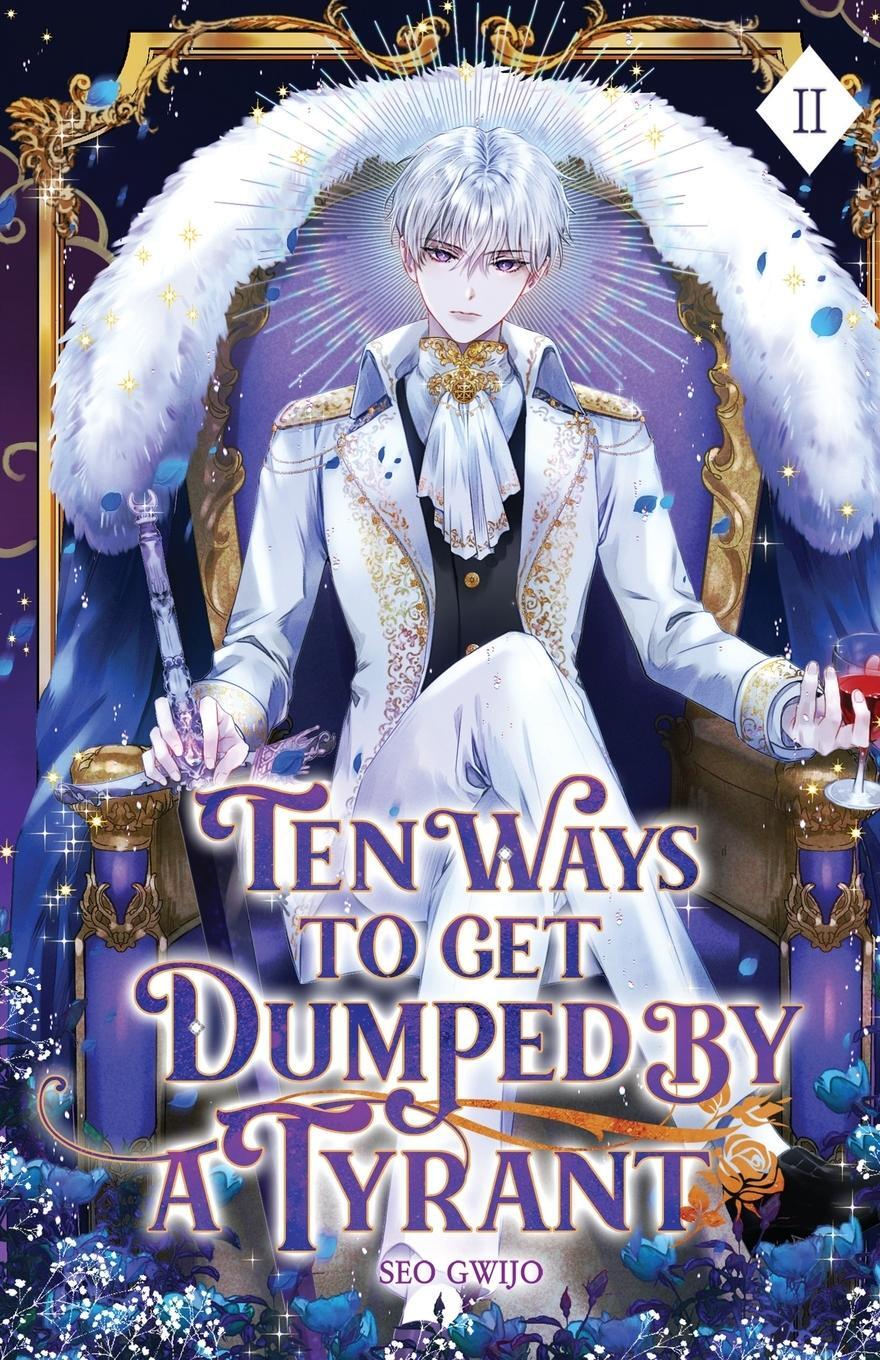Cover: 9781959742173 | Ten Ways to Get Dumped by a Tyrant | Volume II (Light Novel) | Seo