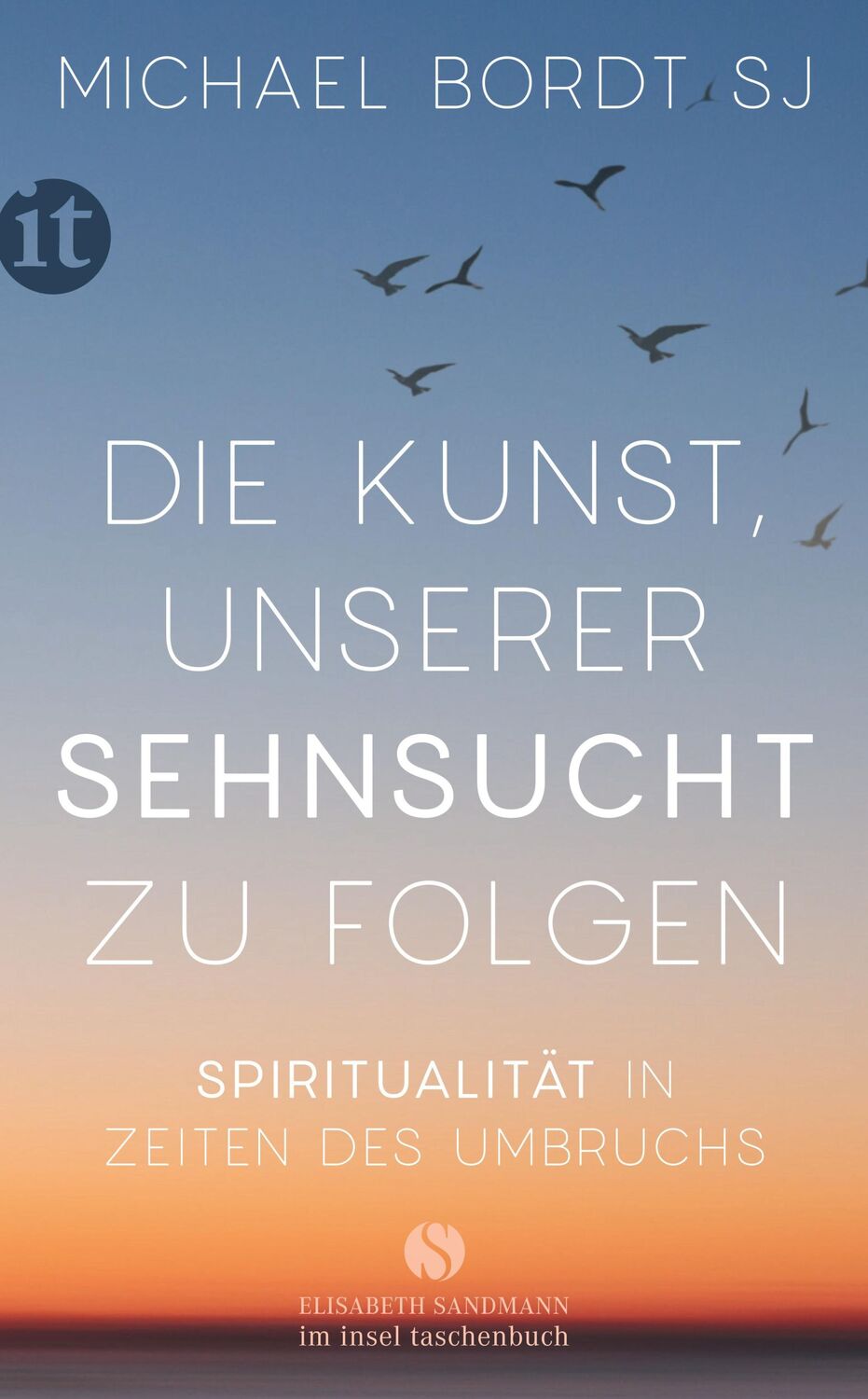 Cover: 9783458682196 | Die Kunst, unserer Sehnsucht zu folgen | Michael Bordt Sj | Buch