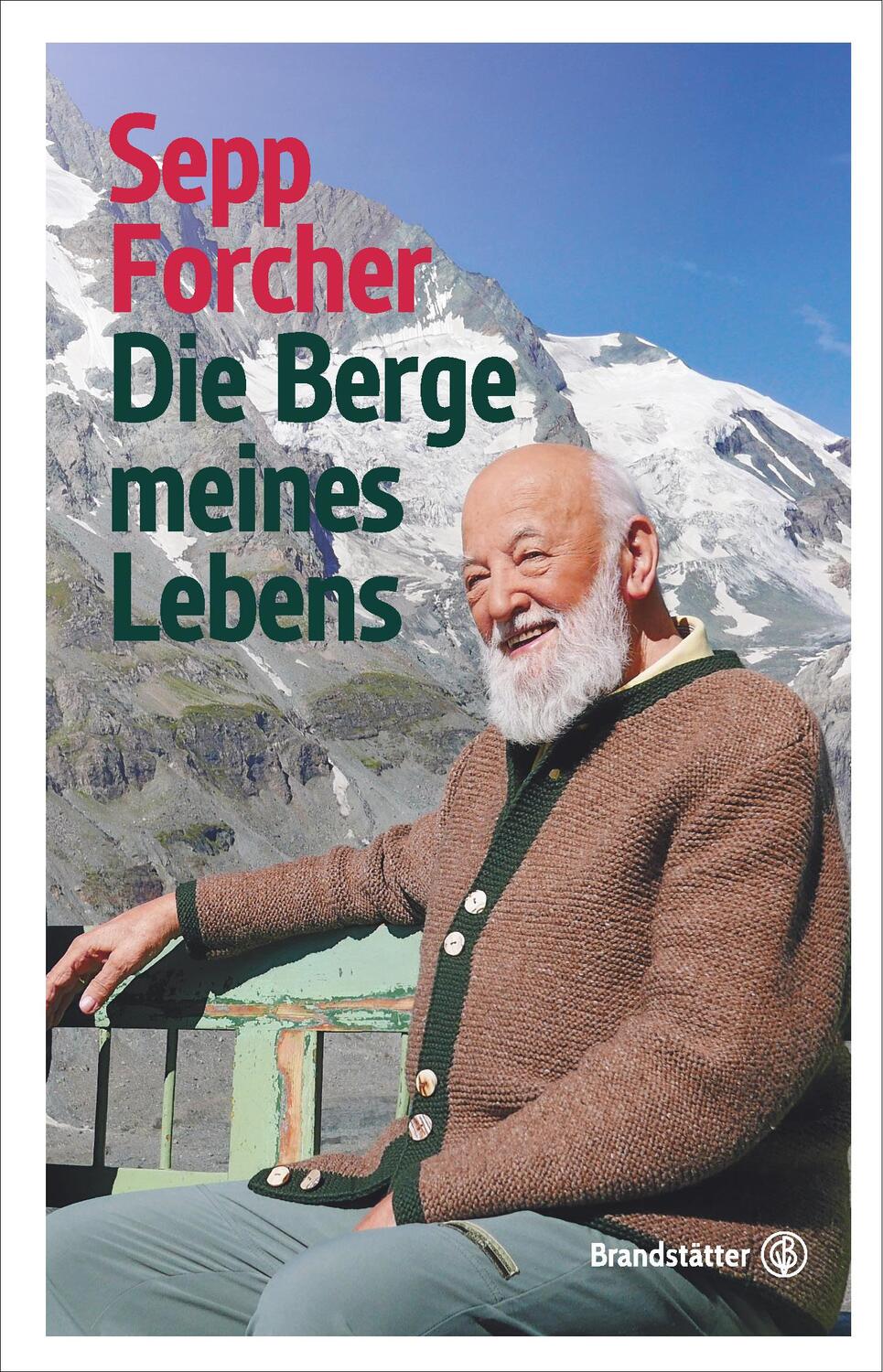 Cover: 9783710605512 | Die Berge meines Lebens | Biografische Notizen | Sepp Forcher | Buch