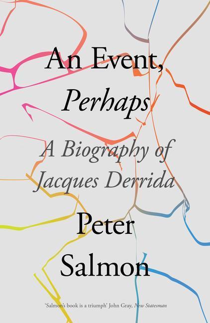 Cover: 9781788732819 | An Event, Perhaps | A Biography of Jacques Derrida | Peter Salmon