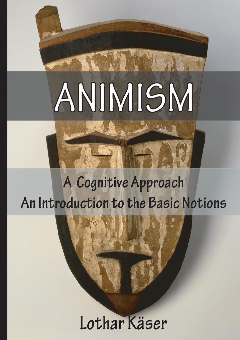 Cover: 9783957761118 | Animism | A Cognitive Approach | Lothar Käser | Taschenbuch | Englisch