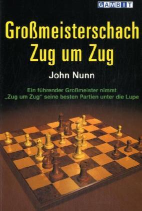 Cover: 9781904600510 | Großmeisterschach Zug um Zug | John Nunn | Taschenbuch | 2008