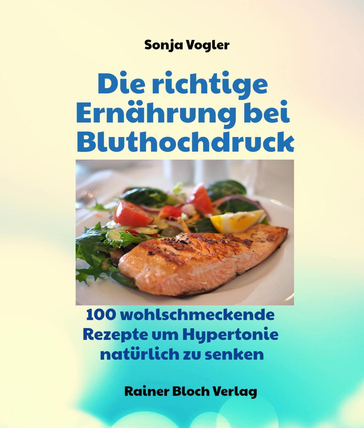 Cover: 9783942179553 | Die richtige Ernährung bei Bluthochdruck | Sonja Vogler | Taschenbuch