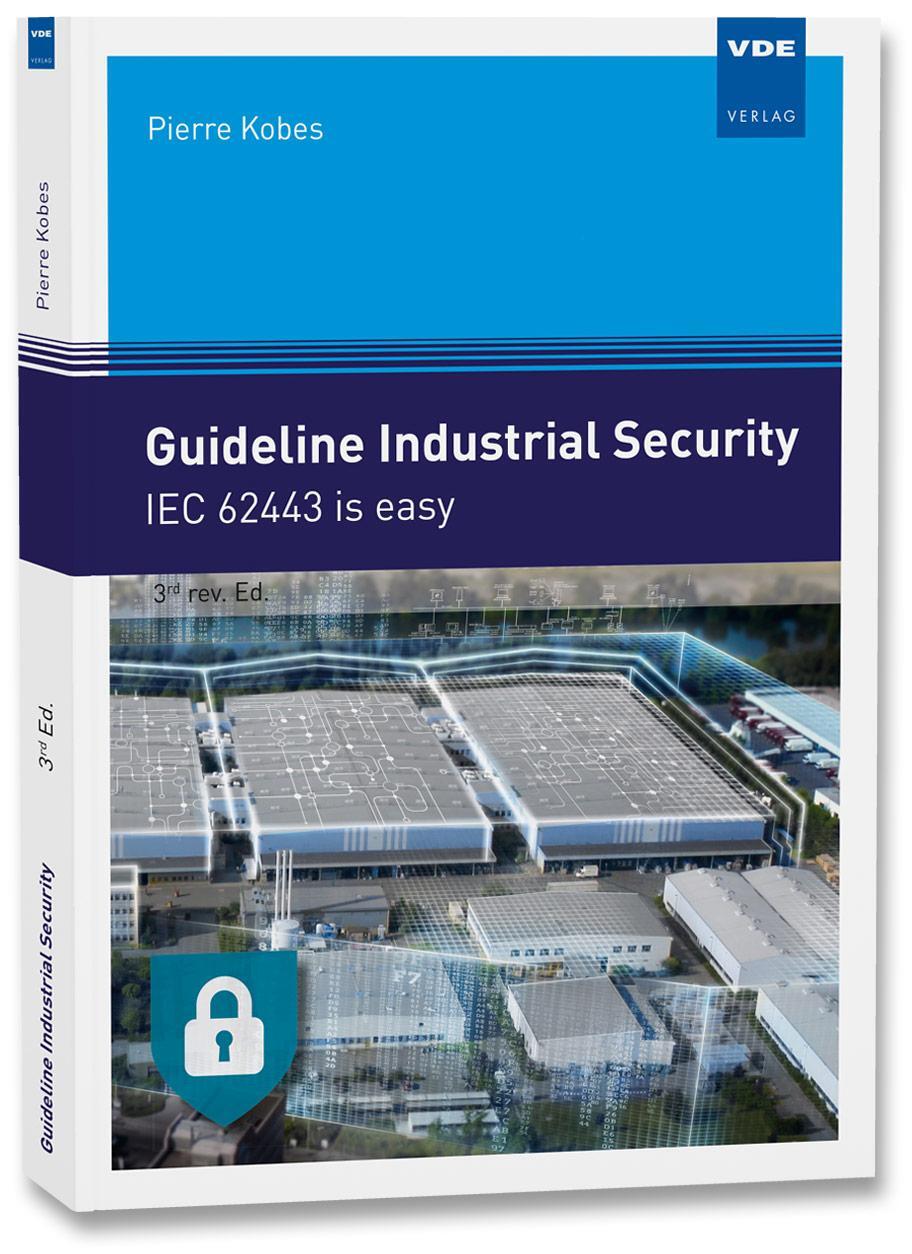 Cover: 9783800760749 | Guideline Industrial Security | IEC 62443 is easy | Pierre Kobes