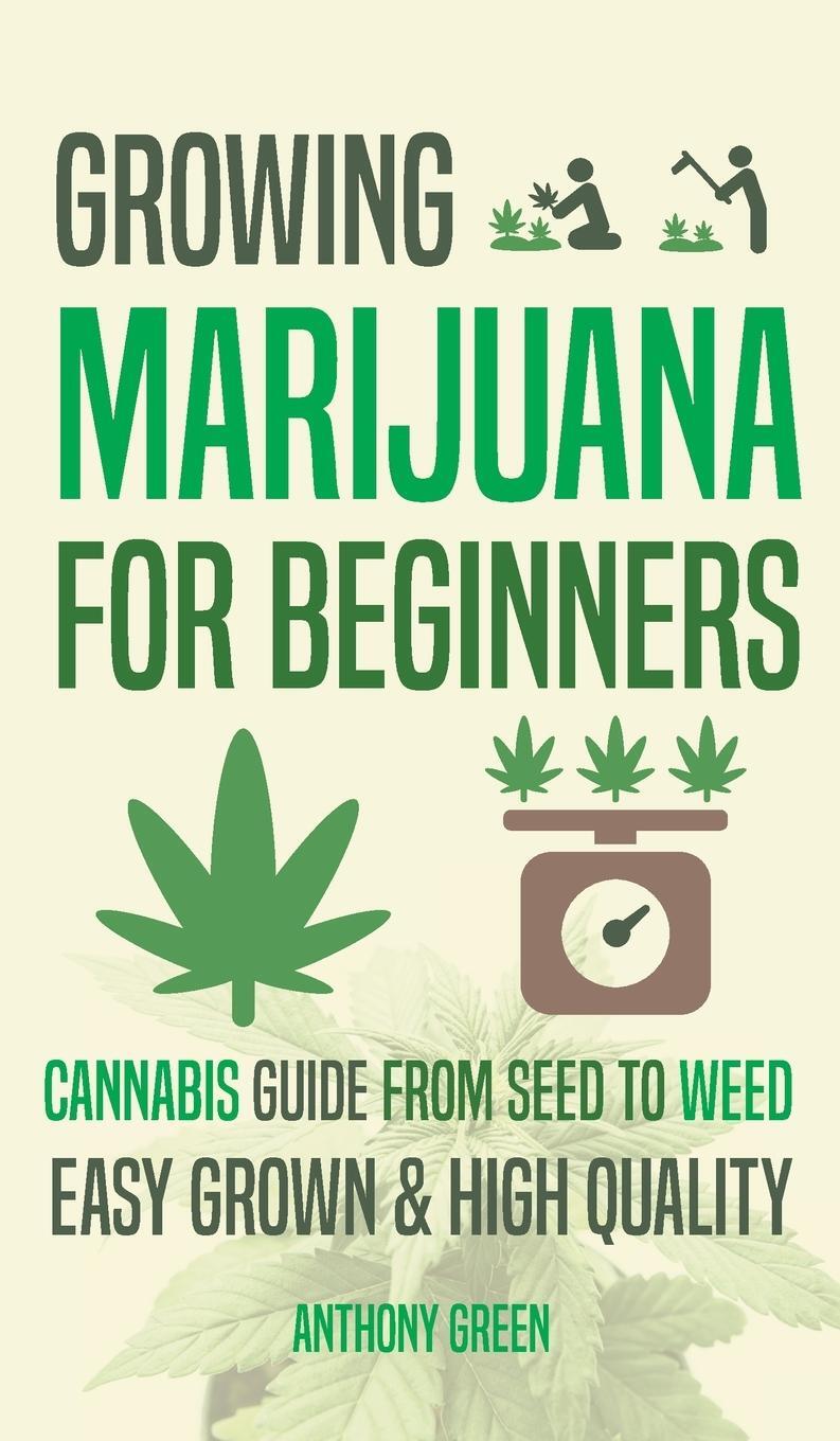 Cover: 9789492788641 | Growing Marijuana for Beginners | Anthony Green (u. a.) | Buch | 2021