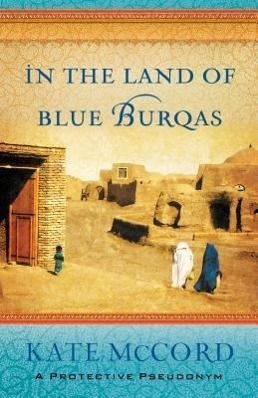 Cover: 9780802408143 | In the Land of Blue Burqas | Kate Mccord | Taschenbuch | Englisch