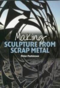 Cover: 9781785000218 | Making Sculpture from Scrap Metal | Peter Parkinson | Taschenbuch