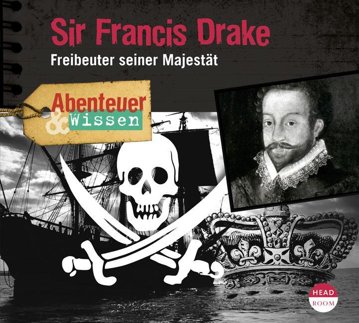 Cover: 9783942175418 | Sir Francis Drake | Freibeuter seiner Majestät | Robert Steudtner | CD