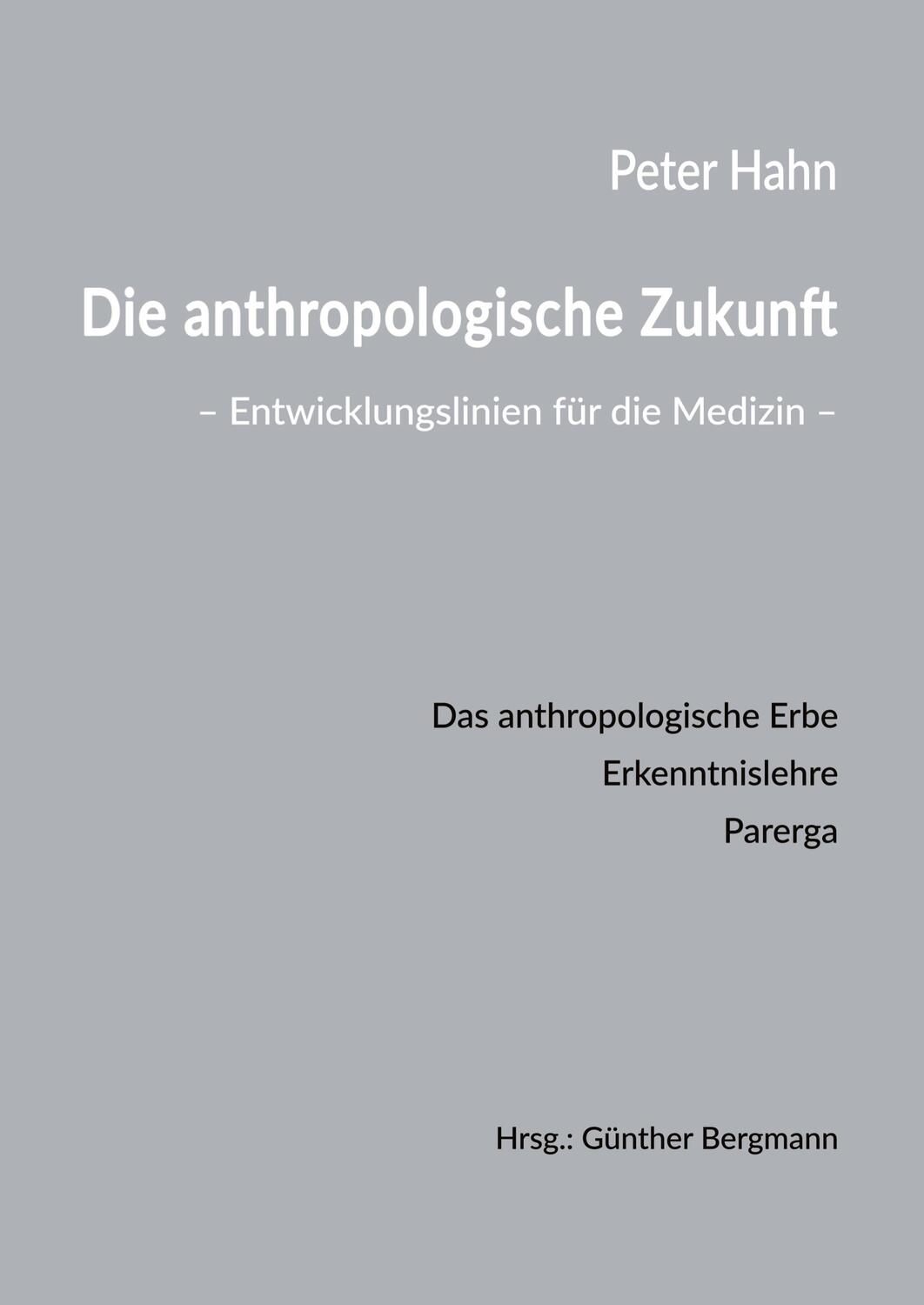 Cover: 9783347583139 | Die anthropologische Zukunft | Entwicklungslinien für die Medizin