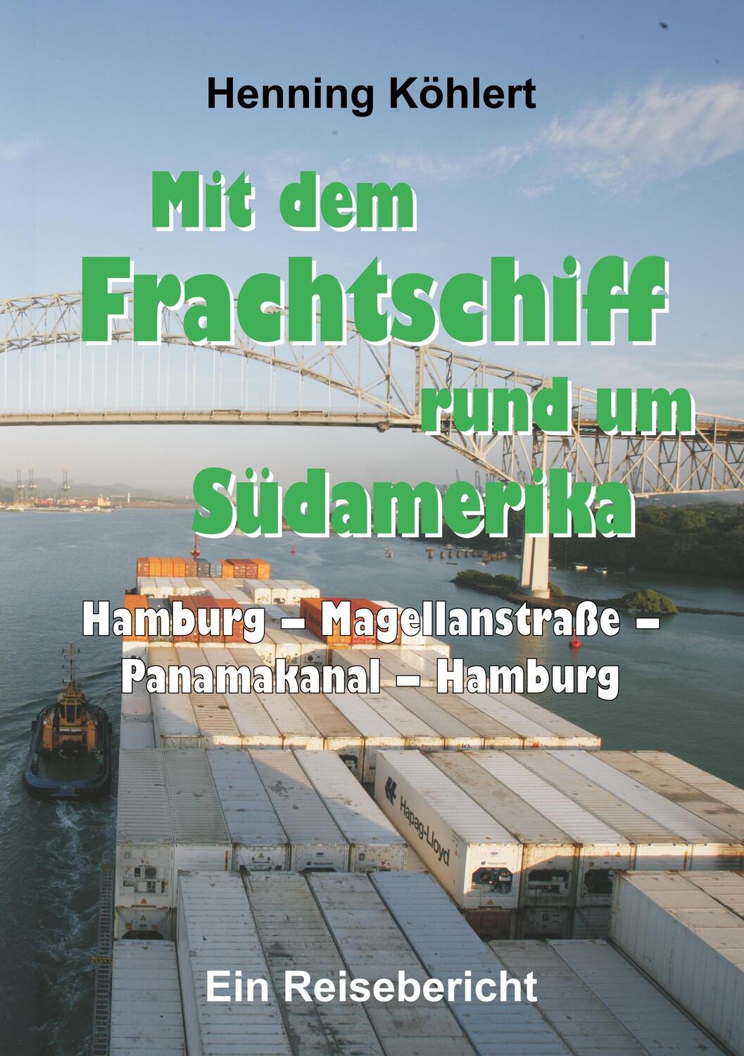Cover: 9783734550423 | Mit dem Frachtschiff rund um Südamerika: Hamburg - Magellanstraße -...