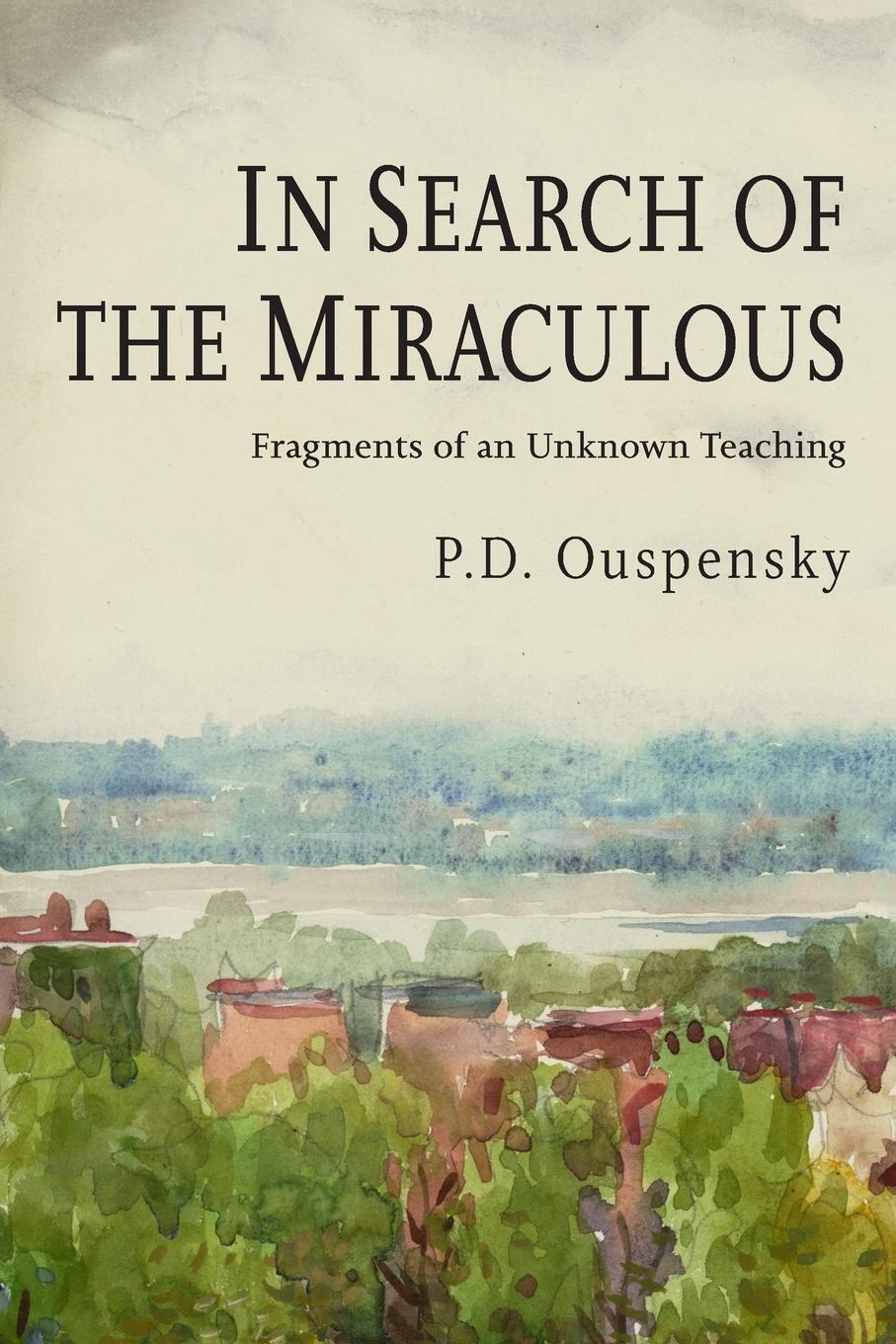 Cover: 9781946963369 | In Search of the Miraculous | P. D. Ouspensky (u. a.) | Taschenbuch