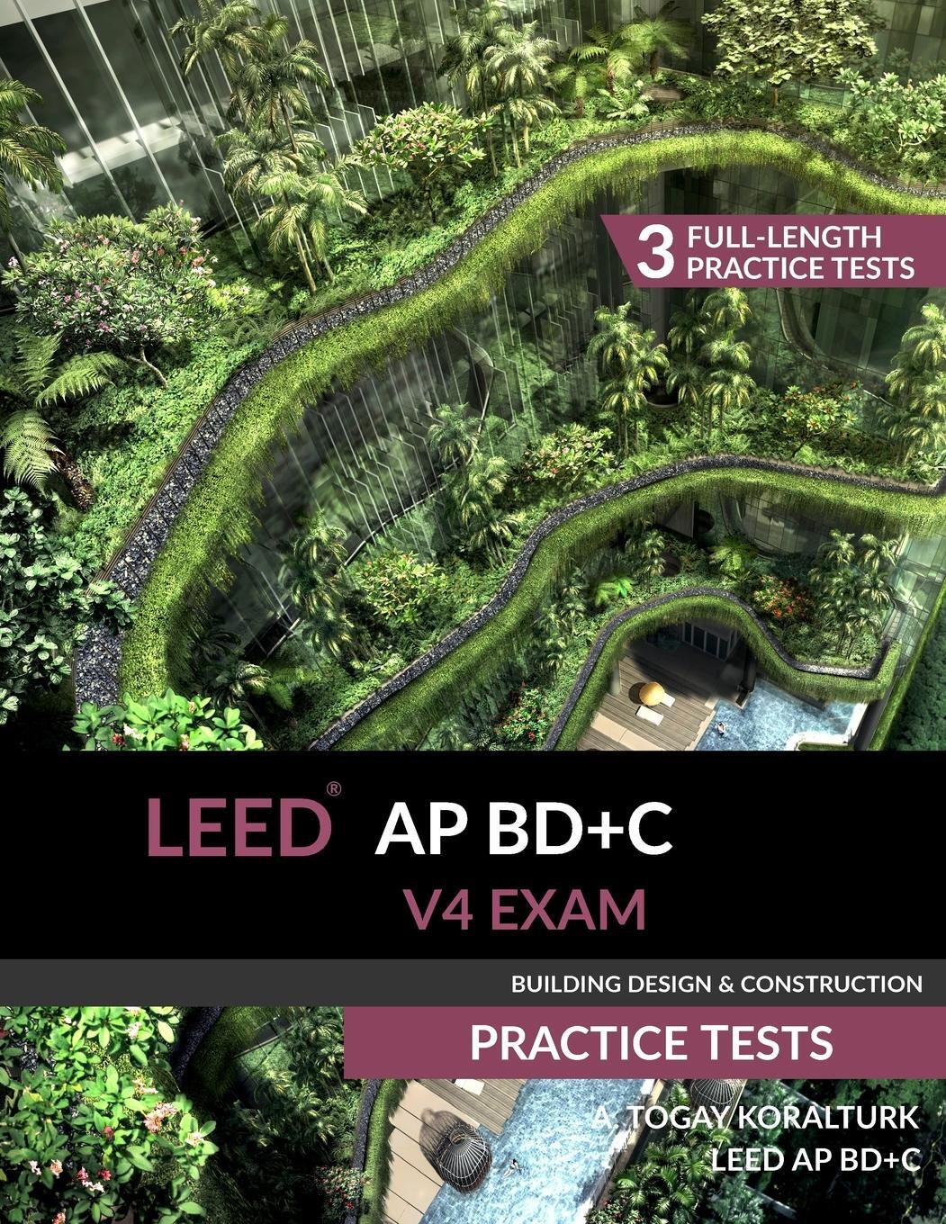 Cover: 9780994618047 | LEED AP BD+C V4 Exam Practice Tests (Building Design & Construction)