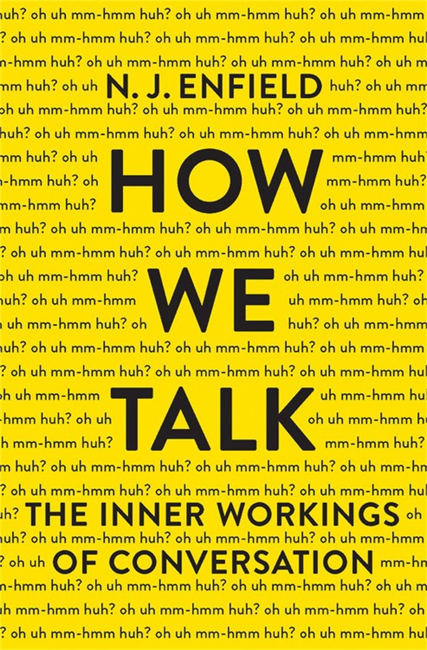 Cover: 9780465059942 | Enfield, N: How We Talk | The Inner Workings of Conversation | Enfield