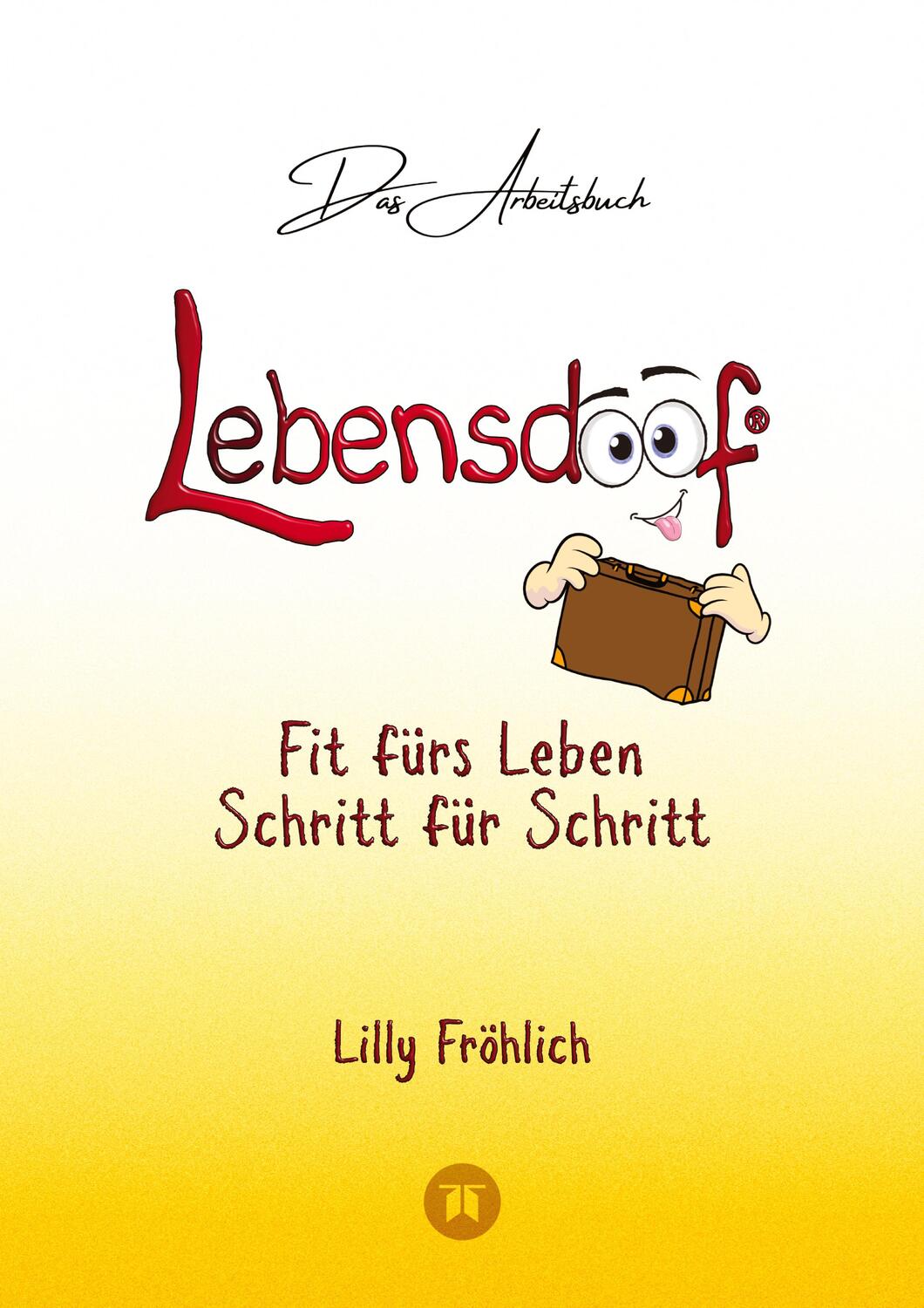 Cover: 9783384061669 | Lebensdoof® - Das Arbeitsbuch als praktischer Lebenskompass:...