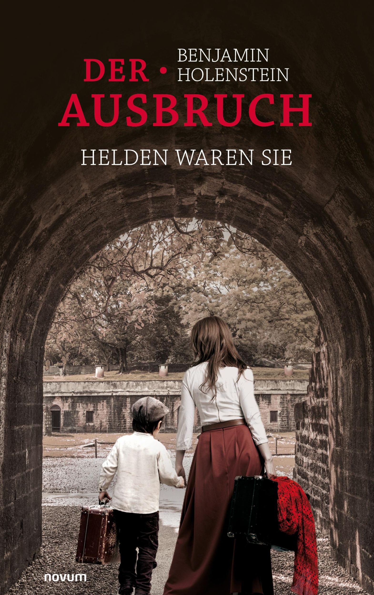 Cover: 9783991317449 | Der Ausbruch - Helden waren sie | Benjamin Holenstein | Taschenbuch