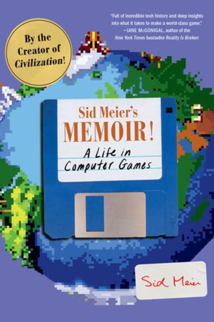 Cover: 9780393868296 | Sid Meier's Memoir! | A Life in Computer Games | Sid Meier | Buch