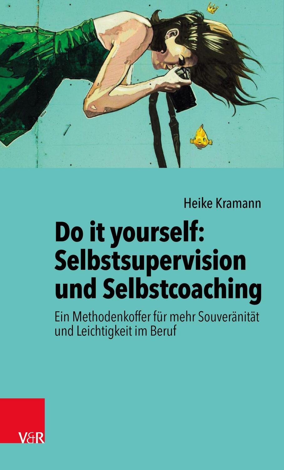 Cover: 9783525408582 | Do it yourself: Selbstsupervision und Selbstcoaching | Heike Kramann