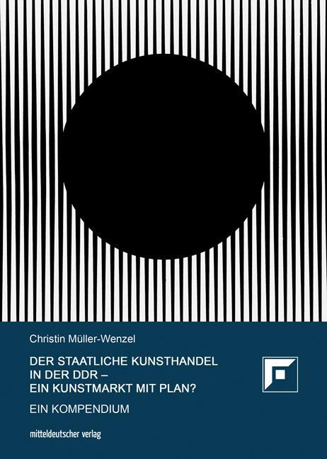 Cover: 9783963115974 | Der Staatliche Kunsthandel in der DDR - ein Kunstmarkt mit Plan?