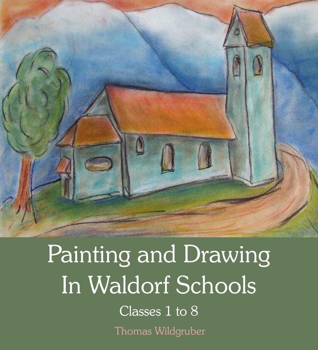 Cover: 9780863158780 | Painting and Drawing in Waldorf Schools | Classes 1 to 8 | Wildgruber
