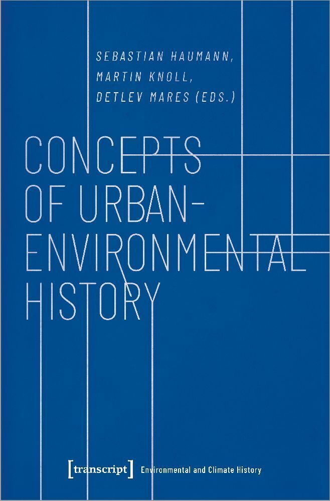 Cover: 9783837643756 | Concepts of Urban-Environmental History | Sebastian Haumann (u. a.)