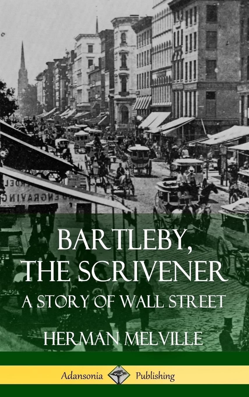 Cover: 9781387771455 | Bartleby, the Scrivener | A Story of Wall Street (Hardcover) | Buch