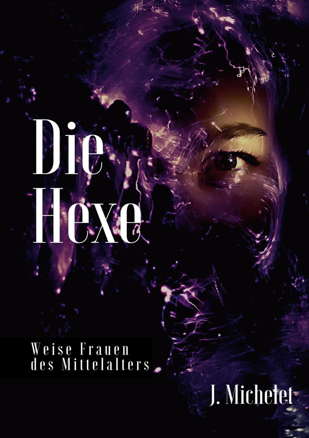 Cover: 9783753423050 | Die Hexe | Weise Frauen des Mittelalters. DE | Jules Michelet | Buch