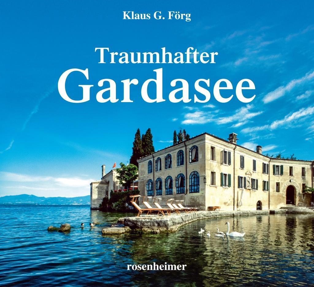 Cover: 9783475545573 | Traumhafter Gardasee | Klaus G. Förg (u. a.) | Buch | Deutsch | 2016