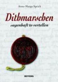 Cover: 9783804211803 | Dithmarschen - sagenhaft to vertellen | Anne M Sprick | Taschenbuch