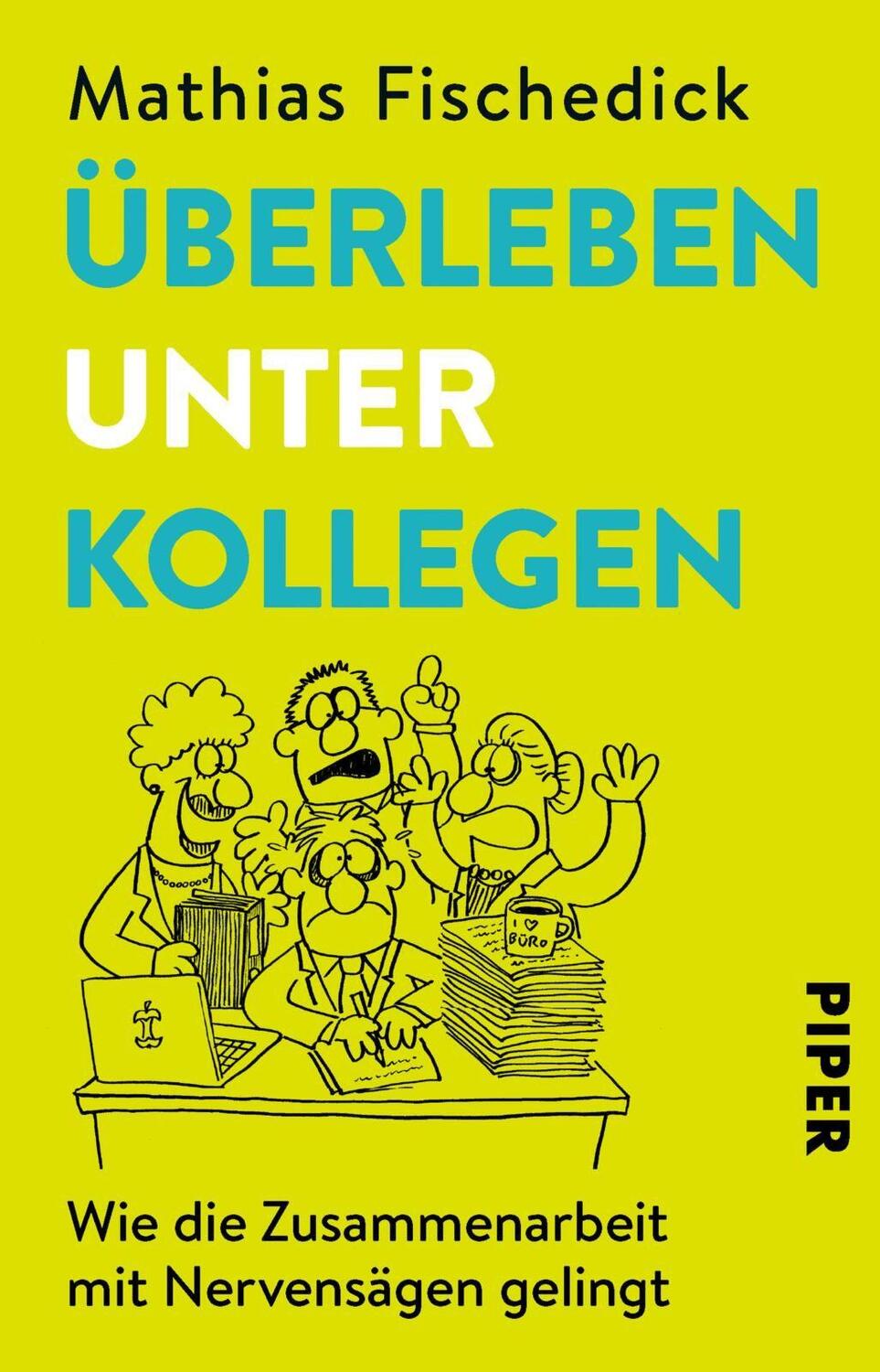 Cover: 9783492313254 | Überleben unter Kollegen | Mathias Fischedick | Taschenbuch | 336 S.
