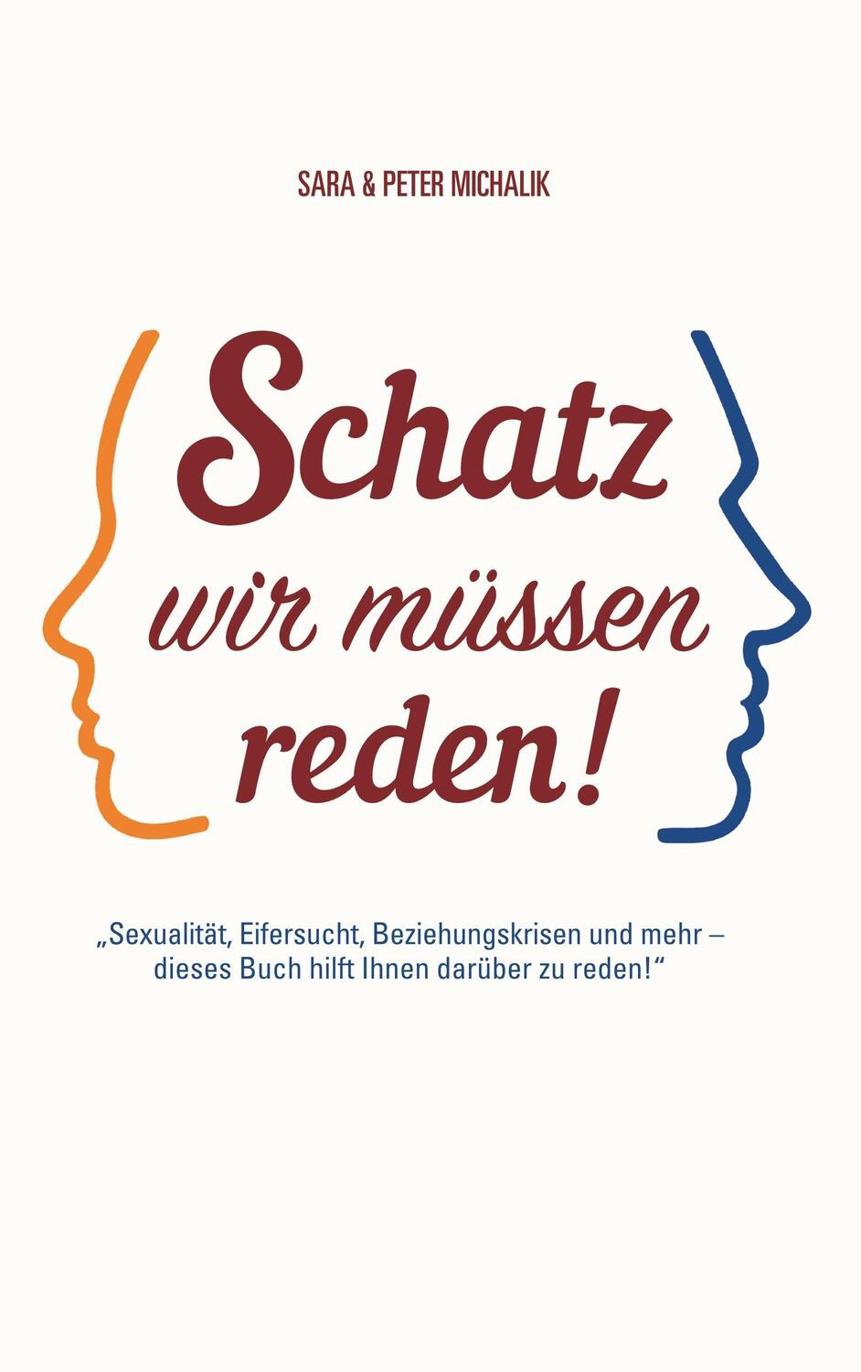 Cover: 9783734763328 | Schatz, wir müssen reden! | Peter Michalik (u. a.) | Taschenbuch