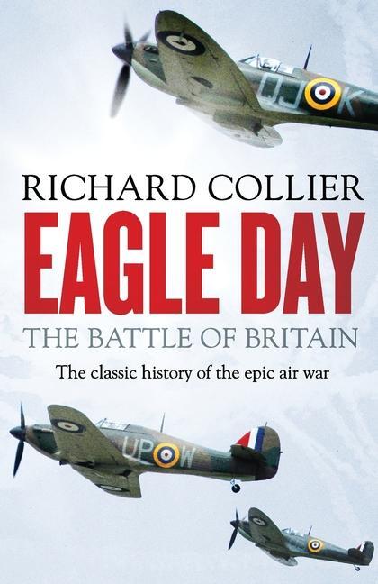 Cover: 9781800325890 | Eagle Day | The Battle of Britain | Richard Collier | Taschenbuch