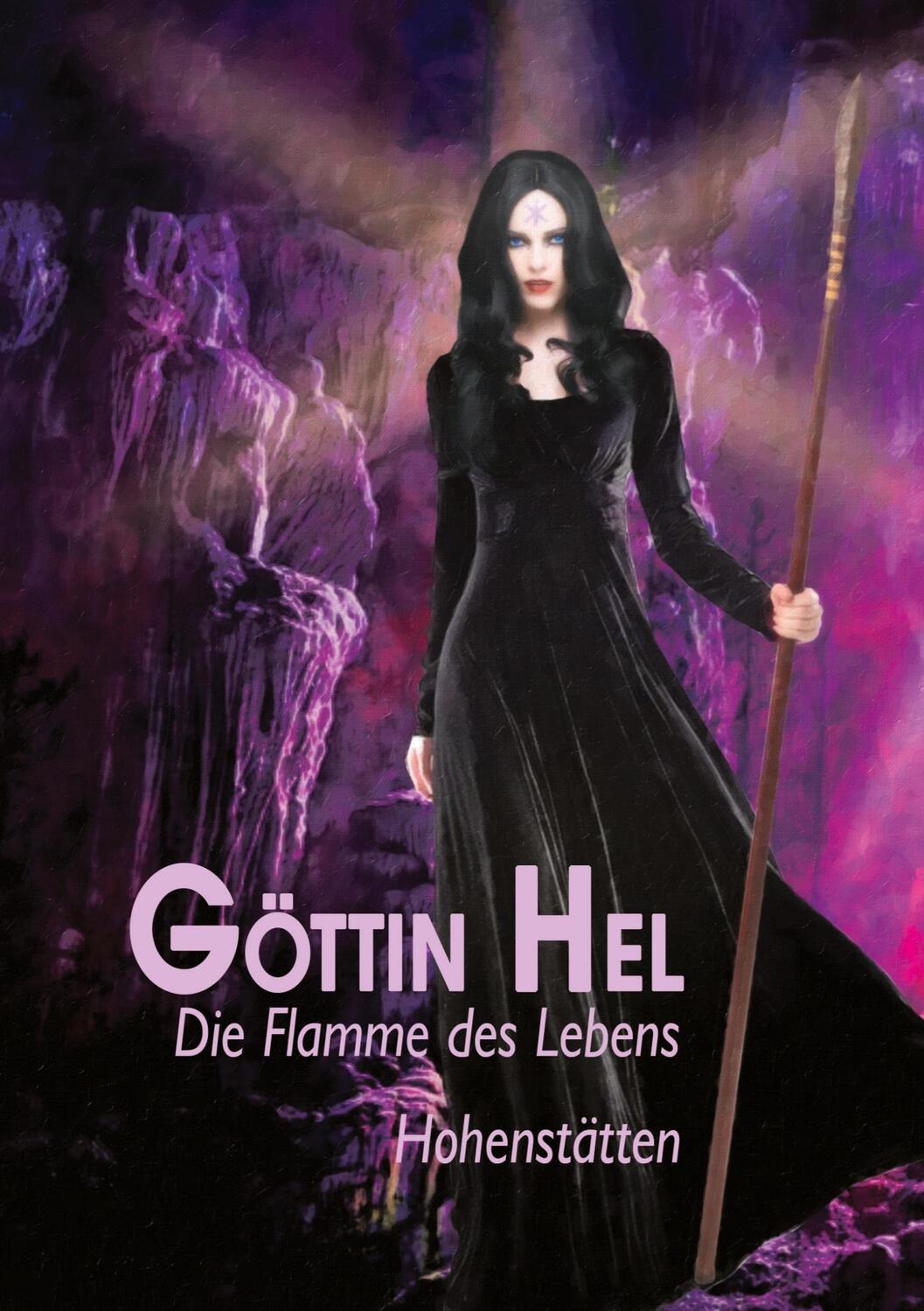 Cover: 9783752641271 | Göttin Hel - die Flamme des Lebens | Johnnes von Hohenstätten | Buch