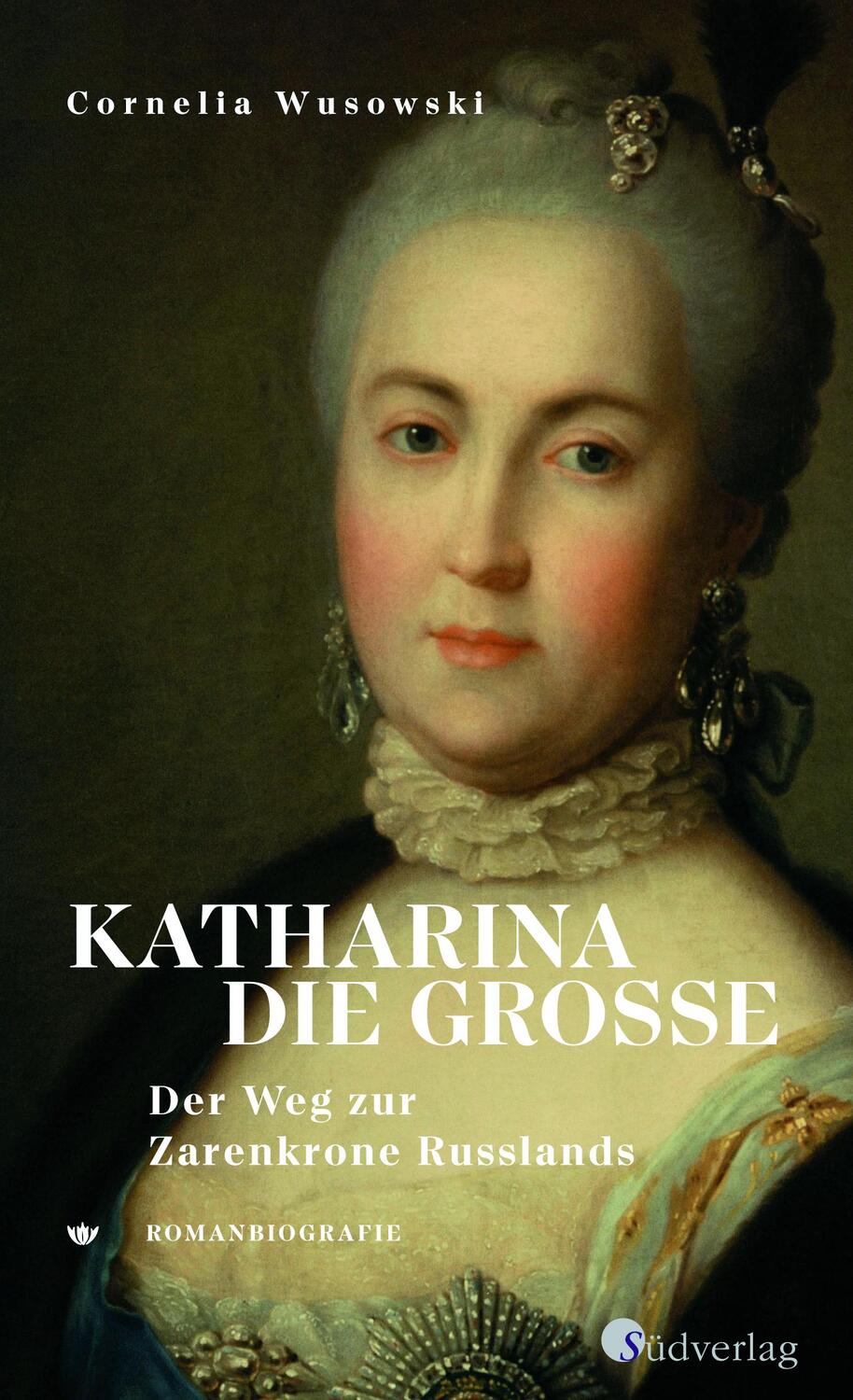 Cover: 9783878001430 | Katharina die Große. Der Weg zur Zarenkrone Russlands | Romanbiografie