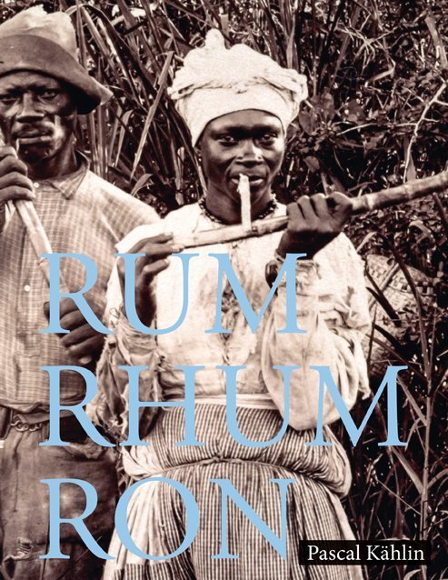 Cover: 9783907203019 | Rum - Rhum - Ron | Pascal Kählin | Buch | Englisch | 2019