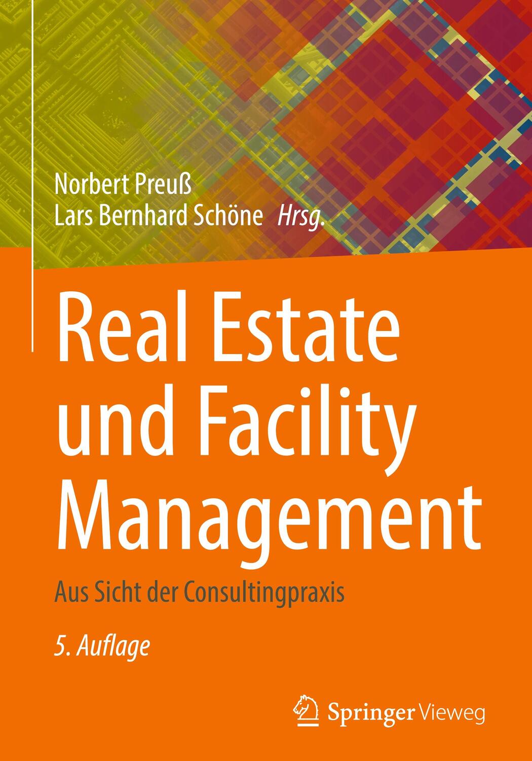 Cover: 9783662648483 | Real Estate und Facility Management | Aus Sicht der Consultingpraxis
