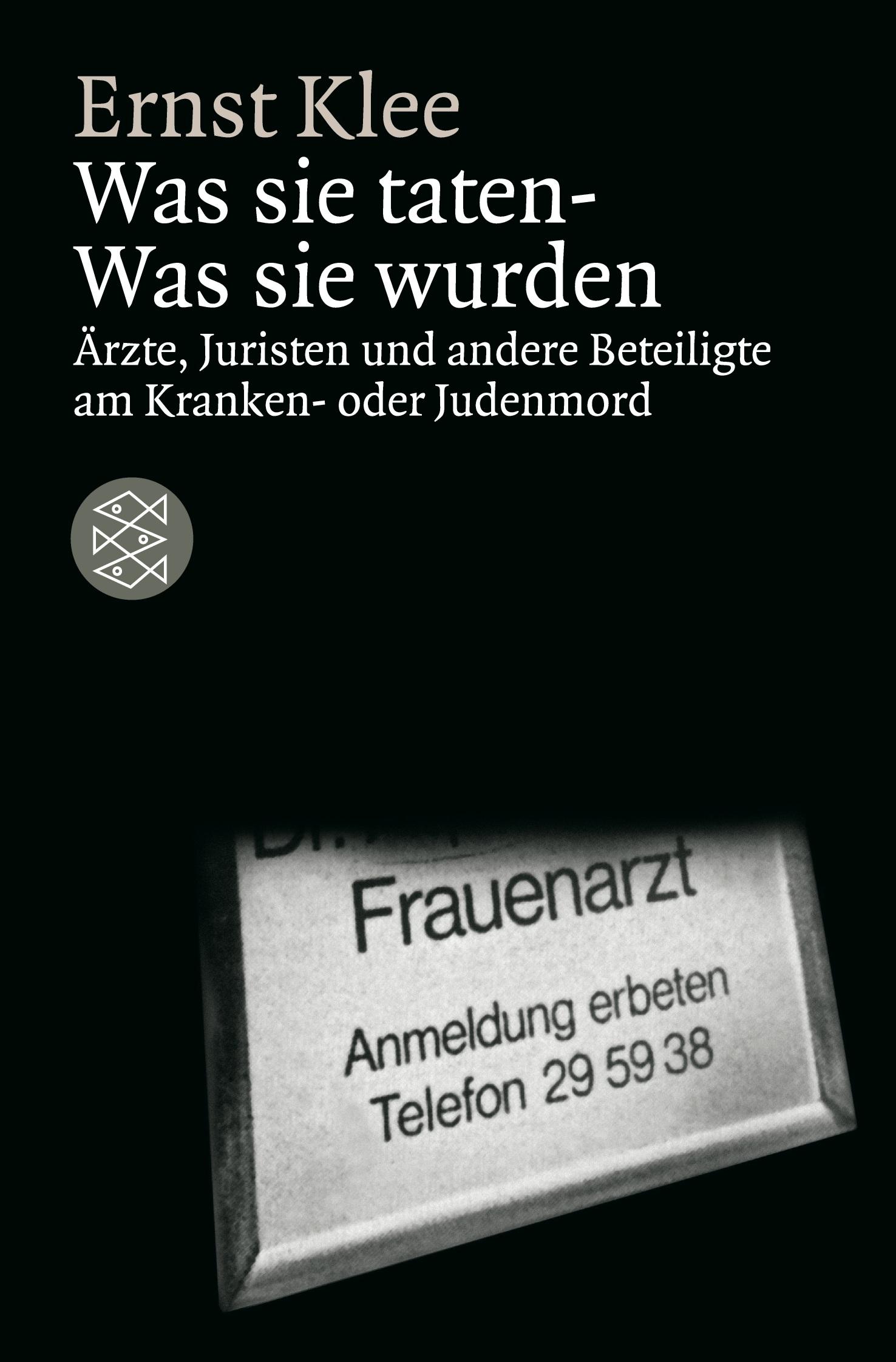 Cover: 9783596243648 | Was sie taten - Was sie wurden | Ernst Klee | Taschenbuch | 356 S.