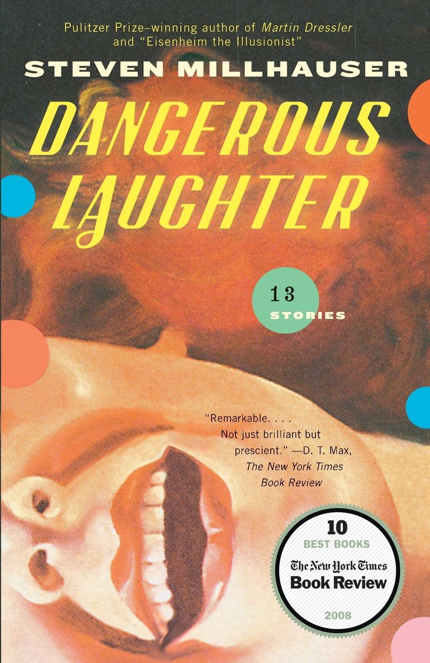 Cover: 9780307387479 | Dangerous Laughter | Thirteen Stories | Steven Millhauser | Buch