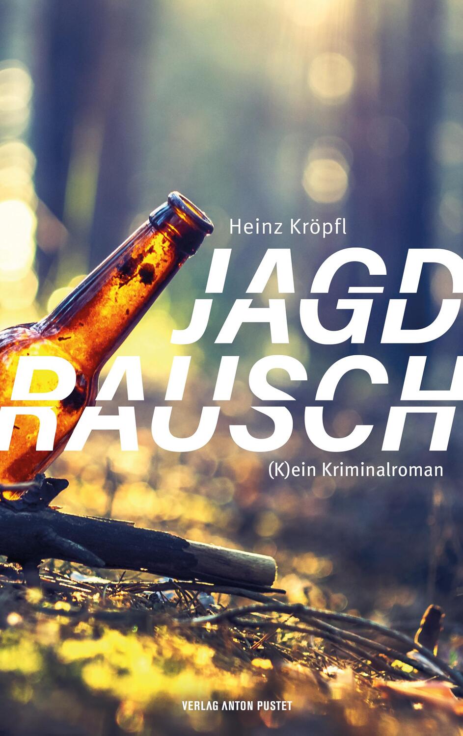 Cover: 9783702510695 | Jagdrausch | (K)ein Kriminalroman | Heinz Kröpfl | Buch | 165 S.