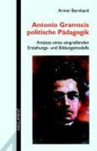 Cover: 9783886193516 | Antonio Gramscis Politische Pädagogik | Armin Bernhard | Taschenbuch
