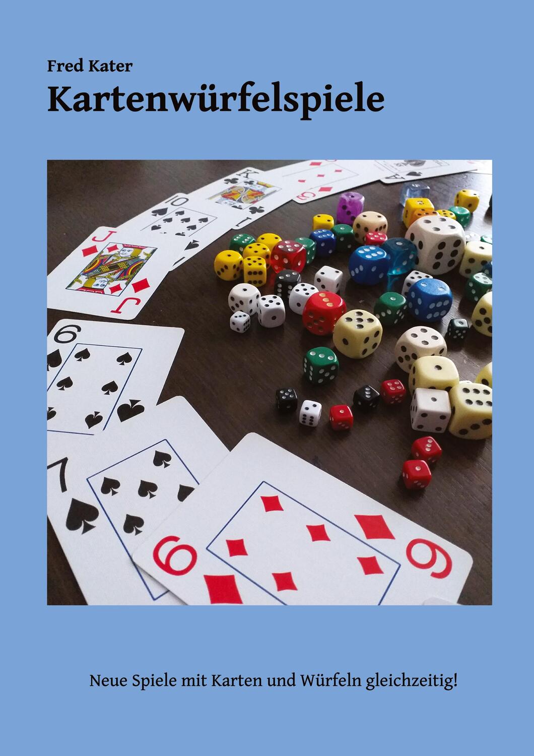 Cover: 9783347696457 | Kartenwürfelspiele | Neue Spiele mit Karten und Würfeln gleichzeitig!