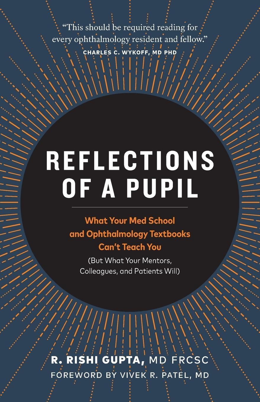 Cover: 9781999419707 | Reflections of a Pupil | R. Rishi Gupta MD FRCSC | Taschenbuch | 2018