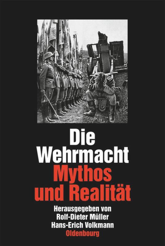 Cover: 9783486592078 | Die Wehrmacht | Mythos und Realität. Sonderausgabe | Volkmann (u. a.)