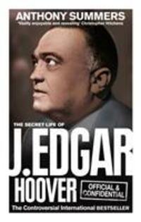 Cover: 9780091941772 | Official and Confidential: The Secret Life of J Edgar Hoover | Summers