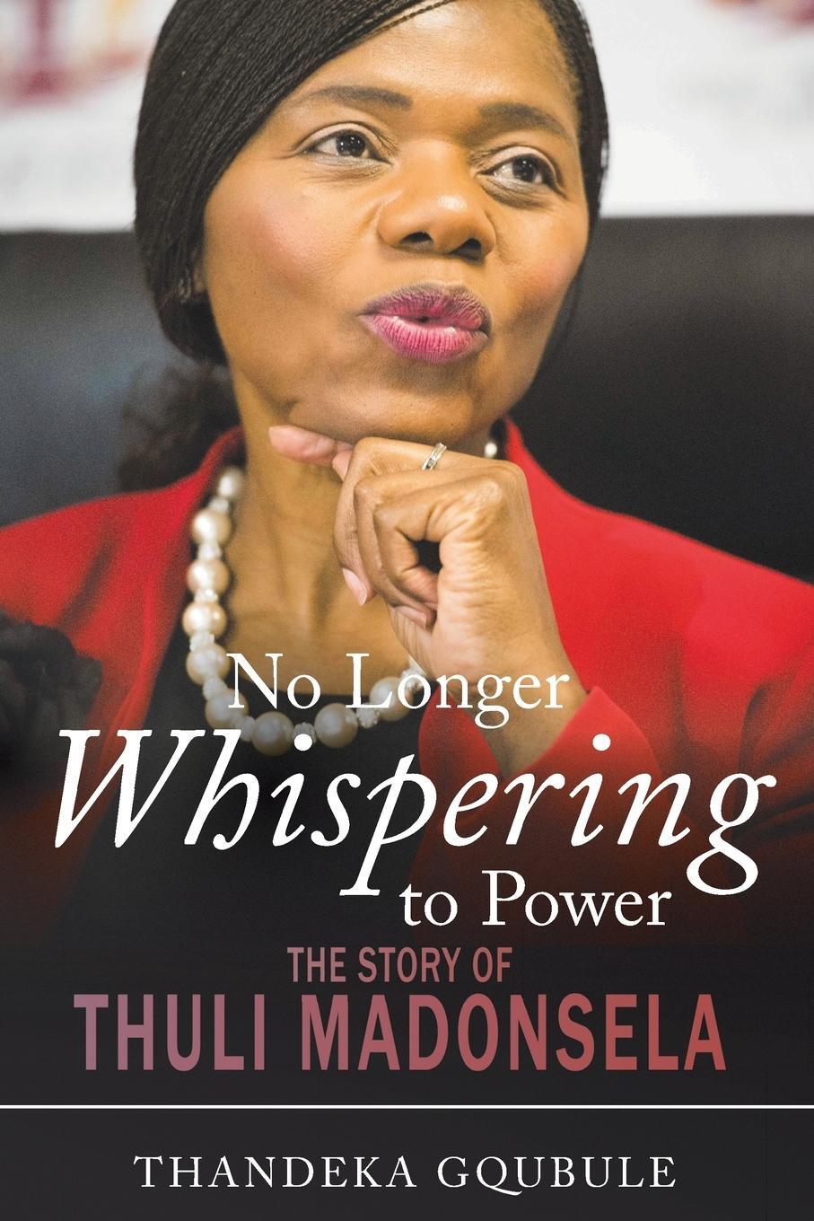 Cover: 9781868427314 | No Longer Whispering to Power | The Story of Thuli Madonsela | Gqubule