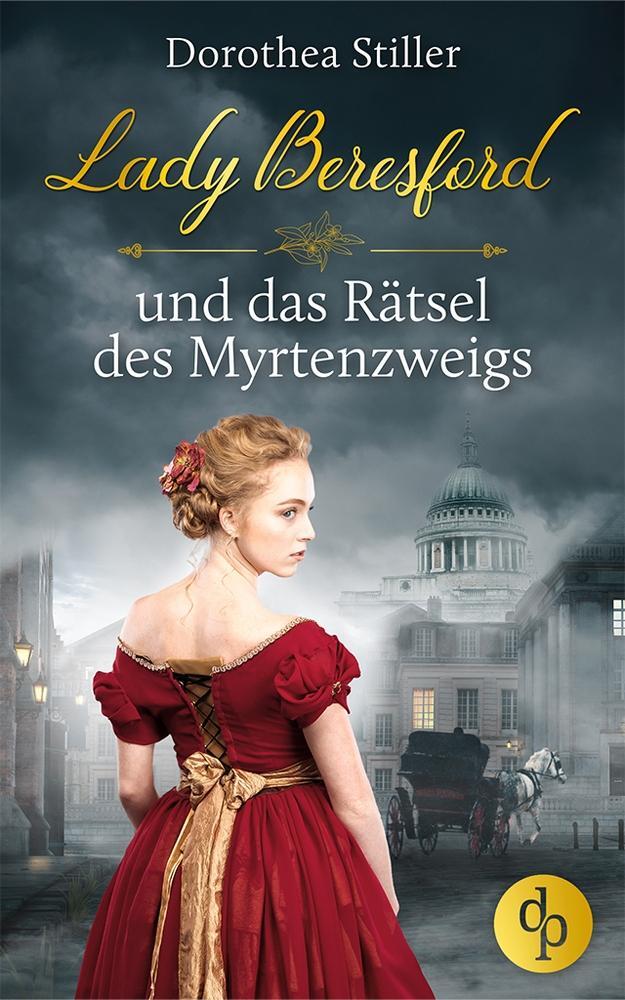 Cover: 9783986372941 | Lady Beresford und das Rätsel des Myrtenzweigs | Dorothea Stiller